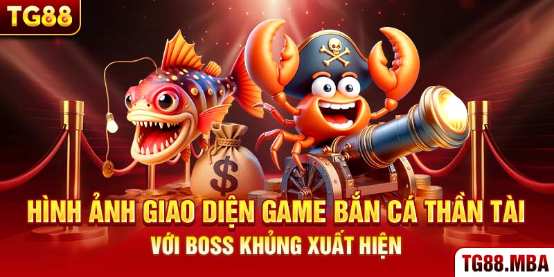 Hình ảnh giao diện game Bắn Cá Thần Tài với boss khủng xuất hiện